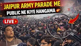 JAIPUR ARMY PARADE ME PUBLIC NE KIYE HANGAMA😱😲#jaipur #youtube #army #indianarmy #indiya #trending 