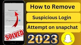 Как удалить подозрительную попытку входа в Snapchat | Подозрительный вход в Snapchat со старым но...