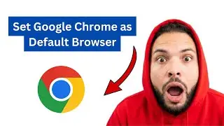 How to Set Google Chrome as Default Browser
