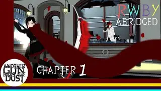 AGBTD'S RWBY Abridged Chapter 1 - The Start of a Brand New Day!