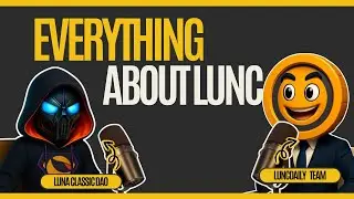 Everything About LUNC &ndash; Episode 6 : Featuring the Luna Classic DAO as Our Special Guest