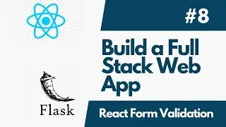 Build A Full-Stack Web Application with Flask And ReactJS - Part  8 Client-side Form validation
