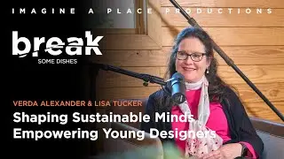 Break Some Dishes - Shaping Sustainable Minds: Empowering Young Designers with Lisa Tucker