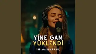 Yine Gam Yüklendi (the anatolian rock)
