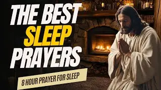 8 Hour Late Night Prayers For Sleep | Get Healed & Blessed While You Are Sleeping | Healing Insomnia