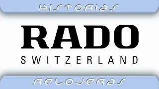 Breve historia de la relojera Rado