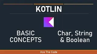 1-7 Kotlin Basic Concepts  - Char, Boolean, String
