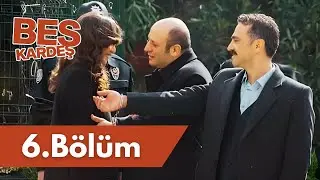 Beş Kardeş 6. B&ouml;l&uuml;m