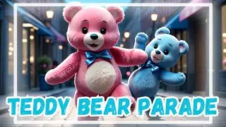 TEDDY BEAR PARADE song #childrensmusic #kidssong #kidsongs