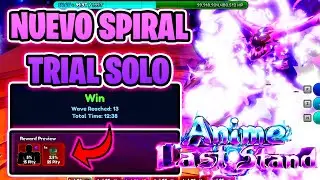 ✅ SPIRAL TRIAL SOLO F&Aacute;CIL y R&Aacute;PIDO en ANIME LAST STAND  [HOW TO SOLO]