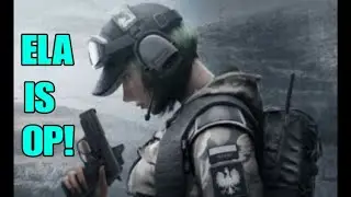 ELA IS OP! - Rainbow Six Siege