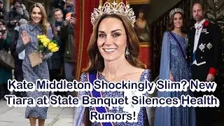 Kate Middleton Shockingly Slim? New Tiara at State Banquet Silences Health Rumors!