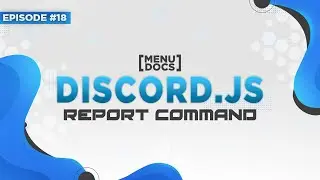 Учебное пособие по боту Discord.js v11 &mdash; команда &laquo;Отчёт&raquo; (Эпизод 18) | MenuDocs