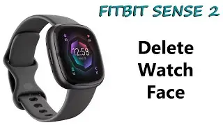 How To Remove Clock Face From Fitbit Sense 2 and Free Up Space