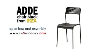 ADDE chair black from IKEA : open box and assembly  | th3 blogger