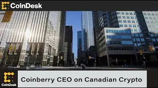 Coinberry CEO on Canadian Crypto Landscape