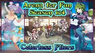 [Fire Emblem: Heroes] Arena Gameplay with Colorless Fliers | Season 104 - Tier 21
