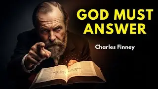 The Prayer God Must Answer (According to Scripture) | Charles Finney