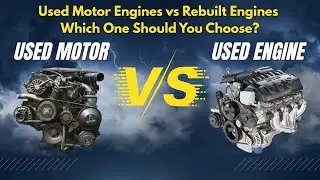 Used vs Rebuilt Engines ⚙️ Which One Should You Really Buy in 2025? | Expert Comparison & Tips