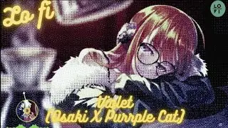 Violet - (Osaki X Purrple Cat).#Lo fi# video to relax!!!😴# lo fi hip hop#lo fi music no copyright#