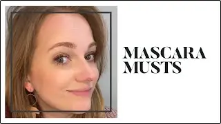 Mascara Musts - Tips and Tricks for the Perfect Mascara Application