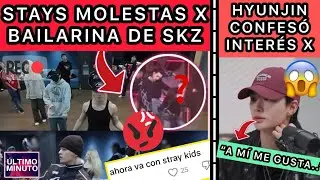 ESC&Aacute;NDALO!🔴STAYS MOLEST@S POR BAILARINA DE SKZ 🤬/HYUNJIN REVEL&Oacute; INTER&Eacute;S X G&Eacute;NERO😱/Noticiasdekpop