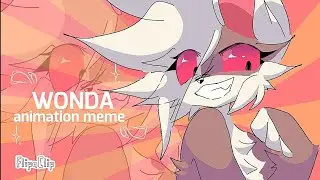 WONDA | animation meme 