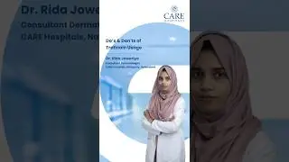 Do&rsquo;s & Don'ts of Tretinoin Usage | Dr. Rida Joweriya | Consultant &ndash; Dermatology | CARE Nampally