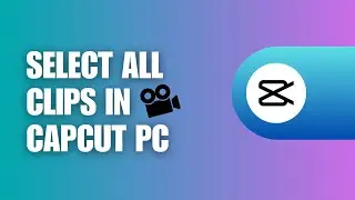 ❤️ TUTORIAL: How To Select All Clips In Capcut PC (2024) | Full How To