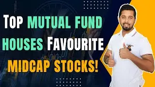 Favourite midcap stocks of top mutual fund houses in India!