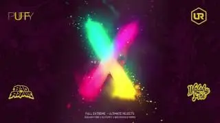 Ultimate Rejects - Full Extreme (Walshy Fire x DJ Puffy x Bad Royale Remix) 2017