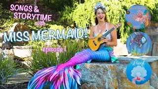 Songs & Storytime with Miss Mermaid Episode 1 (HD)