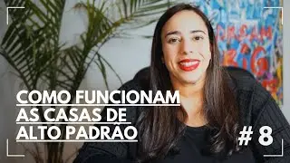 Como funcionam as casa de alto padrão