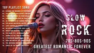 Best Slow Rock 💔 Greatest Romantic Rock Ballads of the 70s 80s 90s | Love Forever