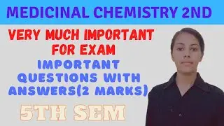 Medicinal chemistry 5th semester Important questions with Answers | Important questions for exam