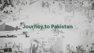 Oral History Project | Journey to Pakistan
