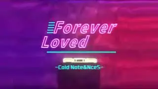 [MUSYNC] Forever Loved - NceS & Cold Note
