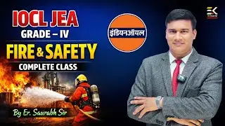 IOCL JEA Grade-IV Fire & Safety Complete Class | Full Syllabus + PYQs | By Er. Saurabh Sir