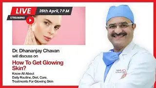 Know How To Get Glowing Skin by Dr. DC Live | 26th April 2019 at 7.00PM | ClearSkin, Pune