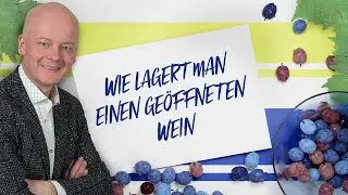 Wein f&uuml;r Anf&auml;nger -  Wie lagert man einen ge&ouml;ffneten Wein - ebrosia Weinakademie   Folge 9  #2021