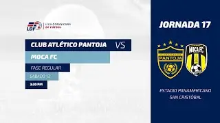 CLUB ATLETICO PANTOJA VS MOCA FC | JORNADA 17 TEMPORADA 11