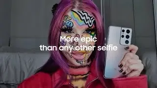 Galaxy S21 Ultra: Take epic selfies