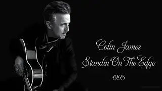Colin James - Standin' On The Edge (1995)