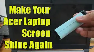 Make Your Acer Laptop Screen Shine Again &ndash; Easy Cleaning Tips