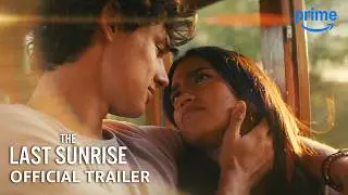 The Last Sunrise - Official Trailer | Prime Video