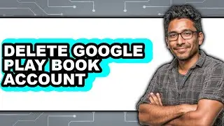 How to Delete Google Play Book Account (easy Method)