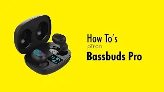 pTron Bassbuds Pro | How To's with complete Walkthrough