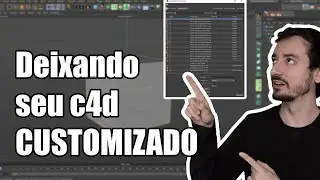 TUTORIAL CINEMA 4D | Customização de interface no C4D