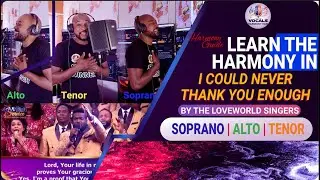 How to Sing I Could Never Thank You Enough by The LoveWorld Singers | Soprano | Alto | Tenor
