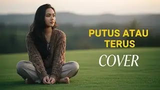 JUDIKA - PUTUS ATAU TERUS (COVER BY NoPu)